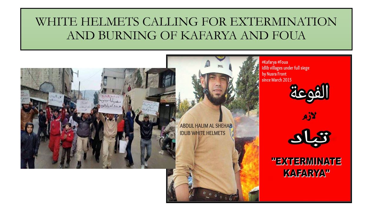 White Helmets carrying posters calling for burning of Kafarya and Foua and corresponding Facebook post by the White Helmet's Abdul Halim Al Shehab demanding Kafarya is “exterminated," January, 2016. (Credit: Vanessa Beeley)