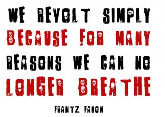 Meme is a quote from Frantz Fanon: We Revolt Simply Because For Many Reaons We Can No Longer Breathe