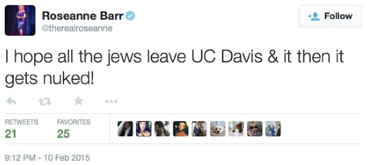 Roseanne Barr tweets: "I hope all the jews leave UC Davis & it then gets nuked!" (Screenshot)