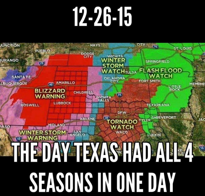 Meme: A weather map showing diverse weather warnings, with the caption, "12-26-15 -- The Day Texas Had All 4 Seasons In One Day"