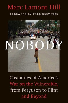 Marc Lamont Hill's new book, "Nobody: Casualties of America’s War on the Vulnerable from Ferguson to Flint and Beyond."