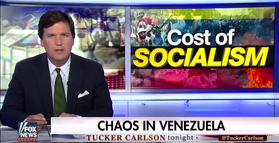 Fox News Tucker Carlson Socialism Venenzuala