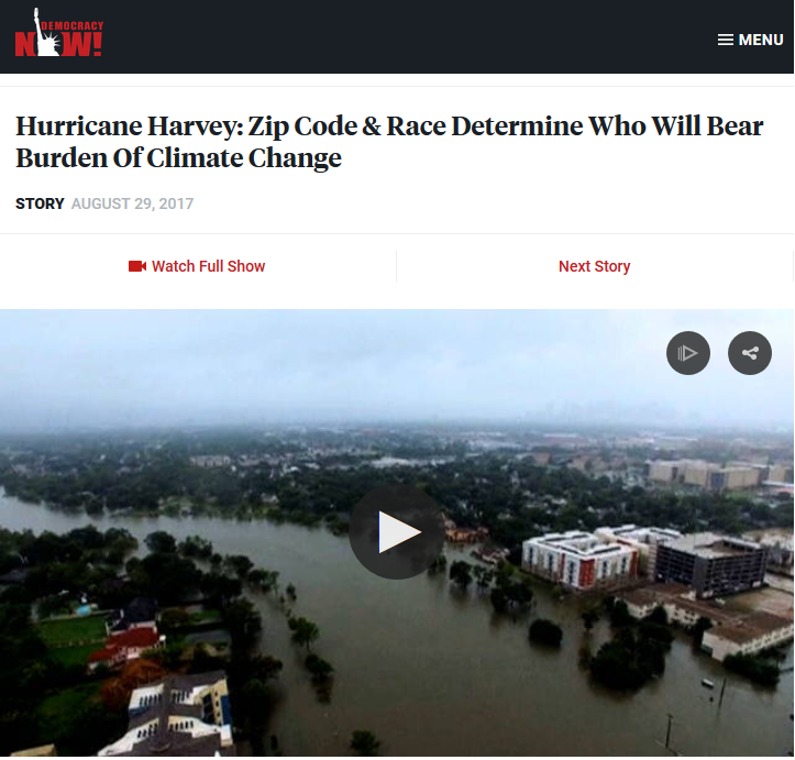 Democracy Now! (8/29/17) examined how class and race affected the hurricane’s choice of victims.