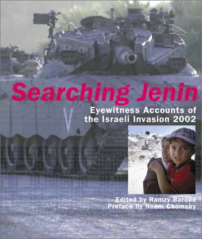 Buscando en Jenin: relatos de testigos oculares de la invasión israelí